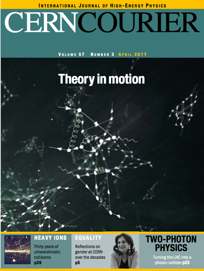 CERN Courier Volume 57, Number 3, April 2017